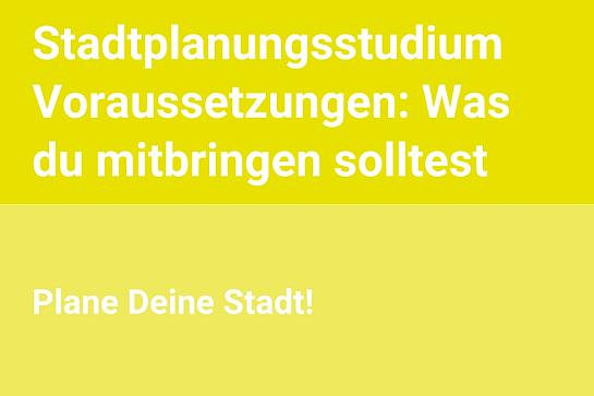 Vorraussetzungen für das Studium Stadtplanung