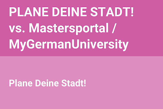 PLANE DEINE STADT! vs. Mastersportal / MyGermanUniversity / EIT Urban Mobility